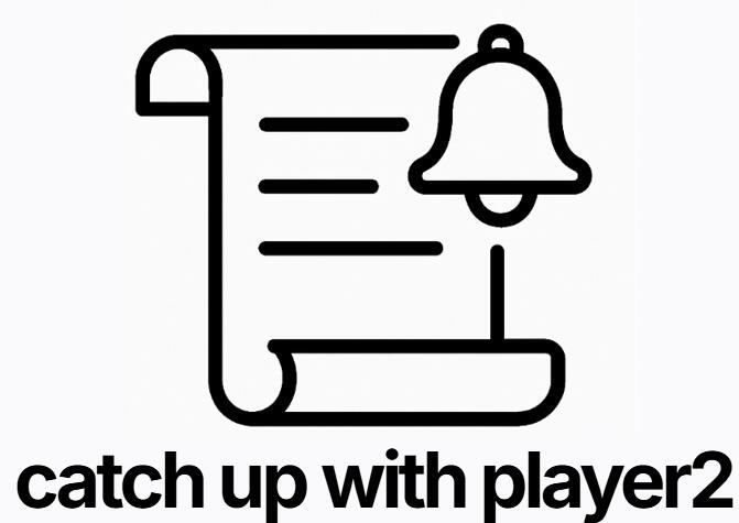 catch up with player2